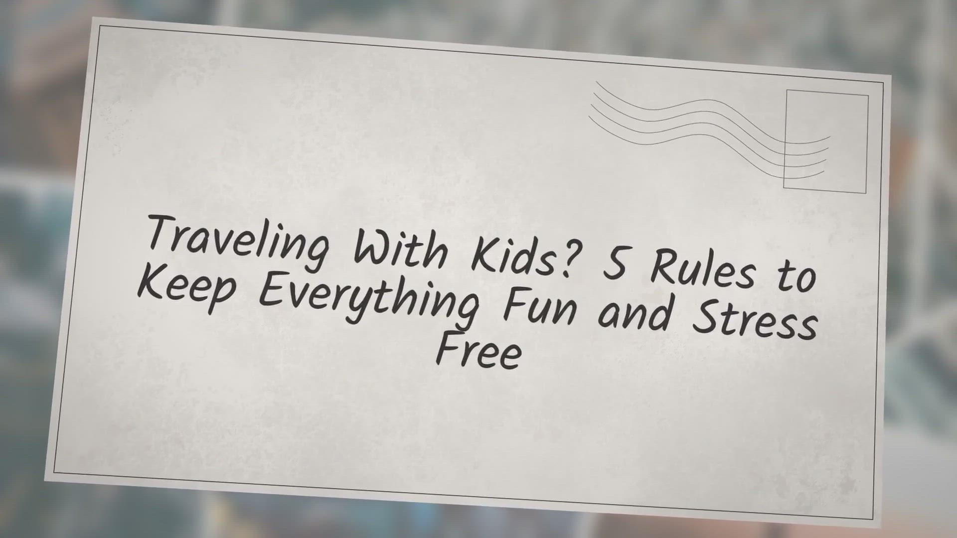 'Video thumbnail for Traveling With Kids? 5 Rules to Keep Everything Fun and Stress Free'
