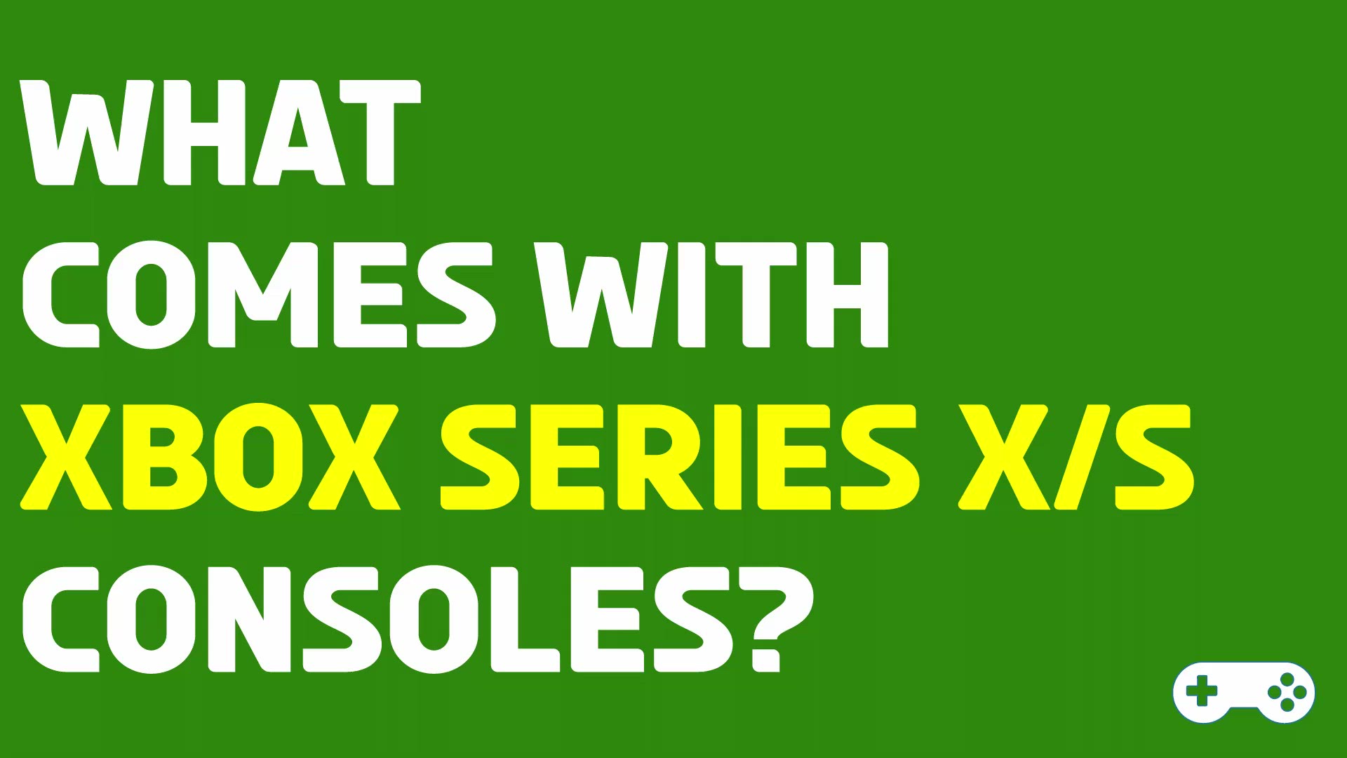'Video thumbnail for What Comes With Xbox Series Consoles?'