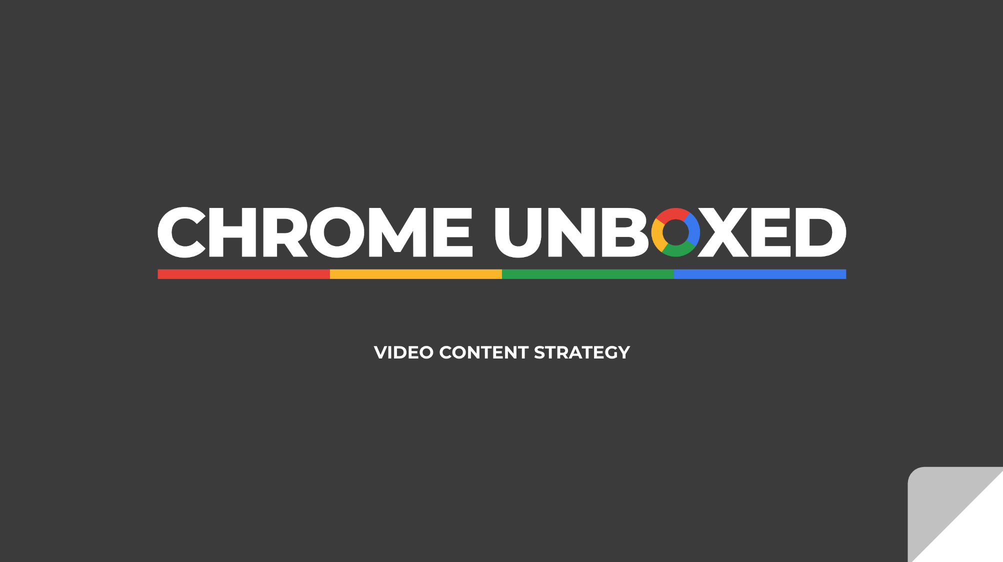 Chrome Unboxed - Video Content Strategy