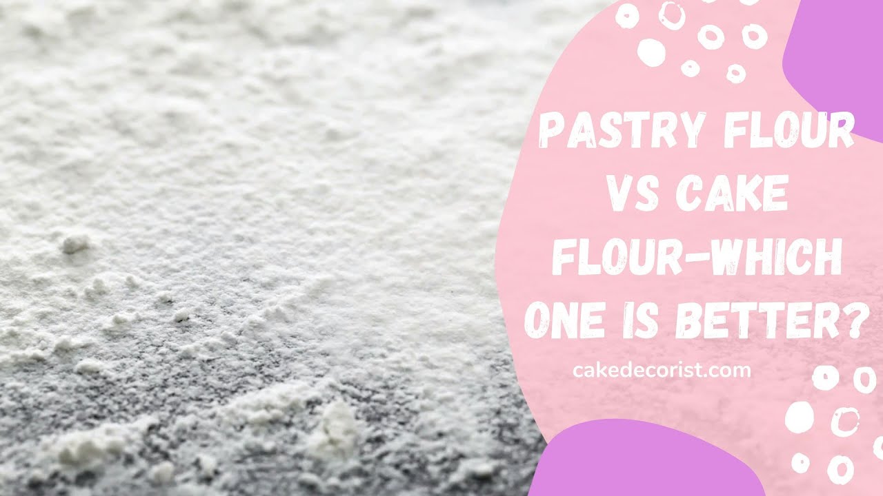 'Video thumbnail for Pastry Flour Vs Cake Flour-Which One Is Better?'