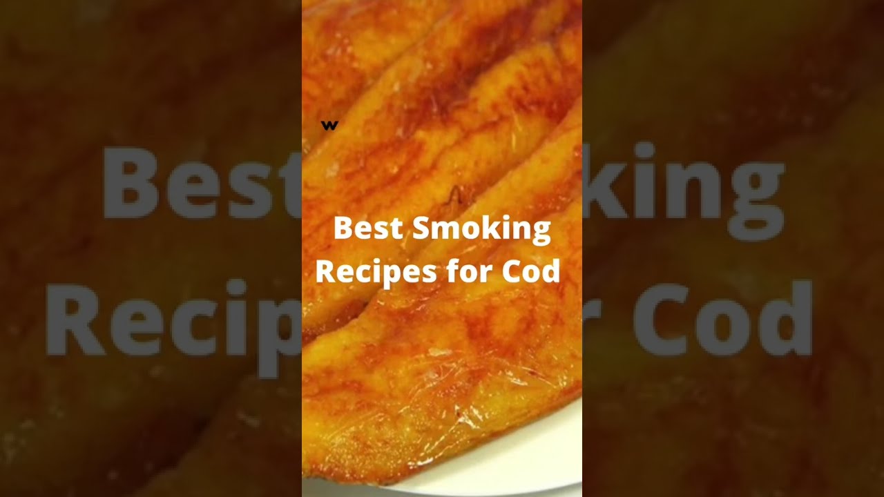 'Video thumbnail for Best Smoking Recipes for Cod. #recipe #bbqsmoker'