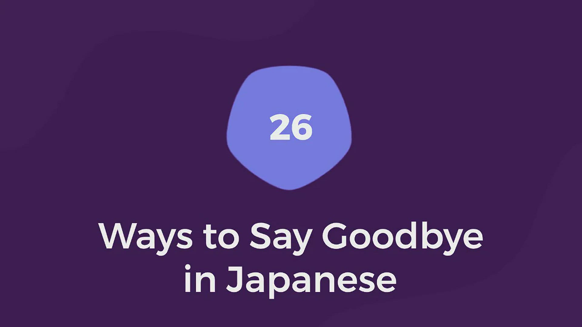 'Video thumbnail for 26 Ways to Say Goodbye in Japanese (Casually & Formally)'