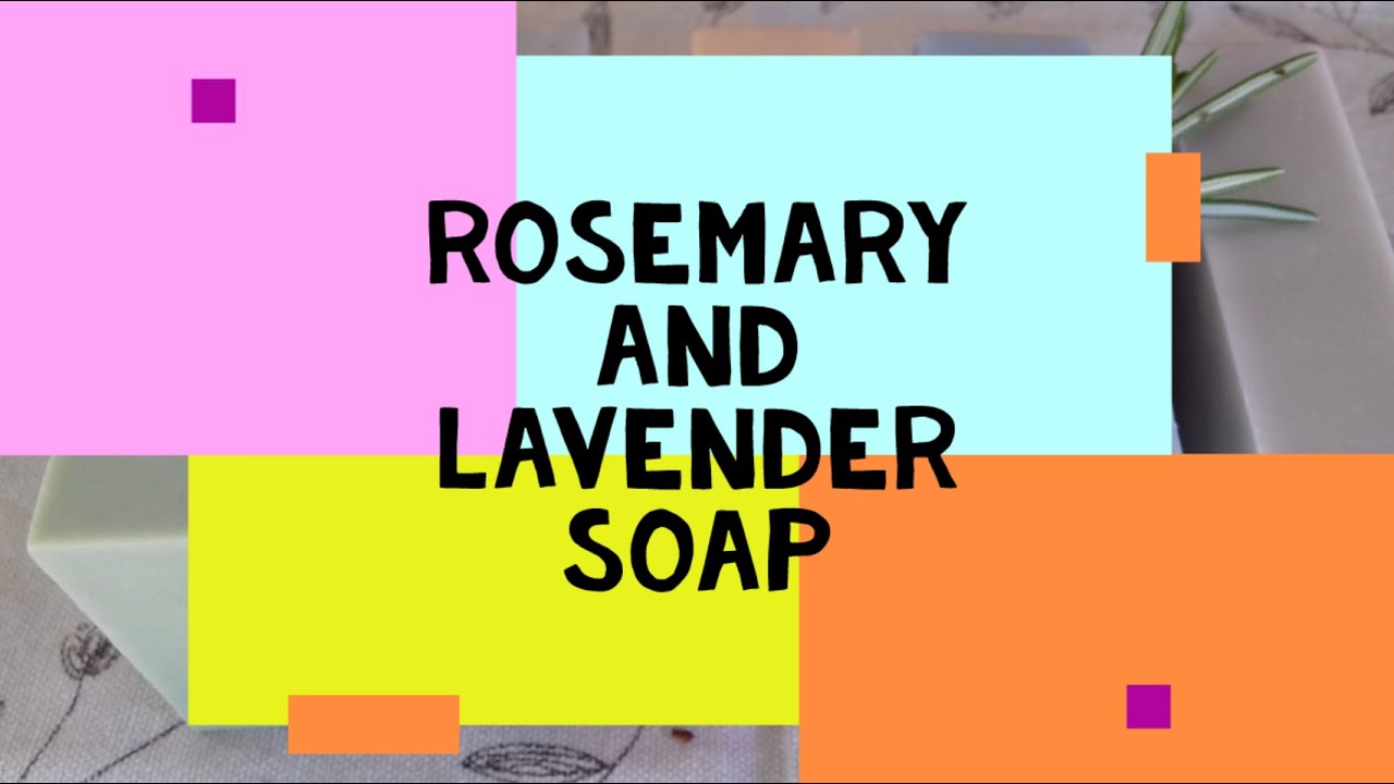 'Video thumbnail for Rosemary and Lavender soap'