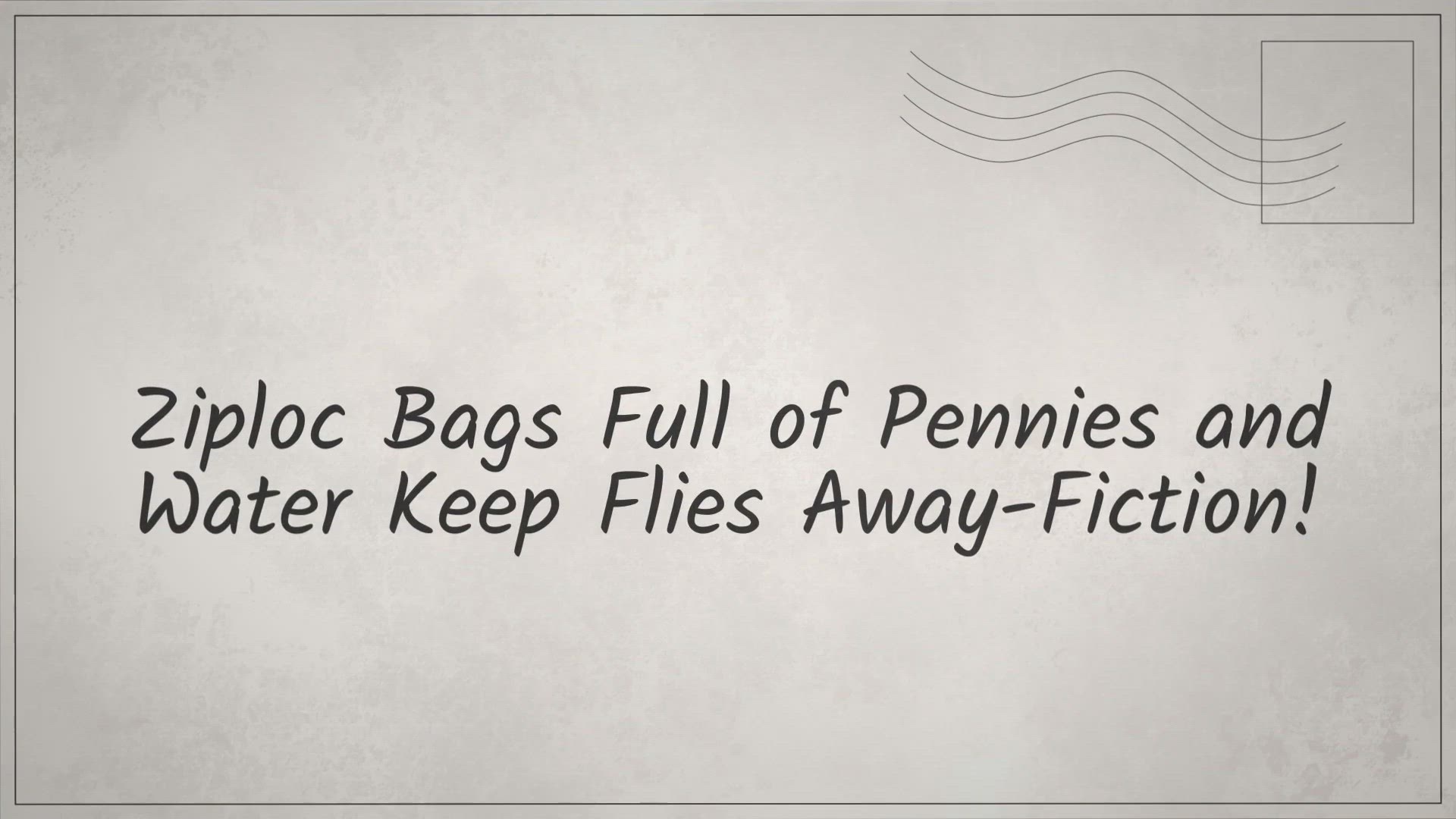 Ziploc Bags Full of Pennies and Water Keep Flies Away Fiction!
