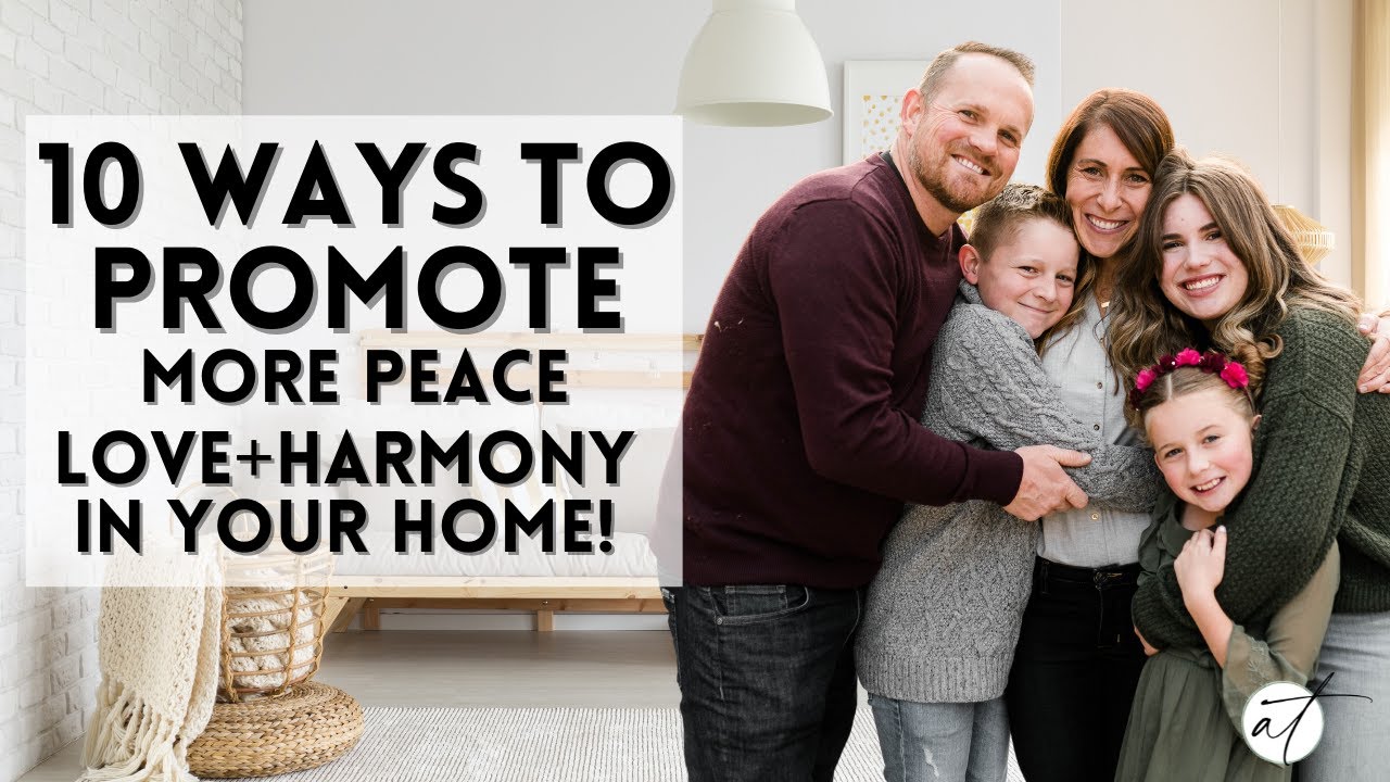'Video thumbnail for I0 Ways to Promote More Peace, Love + Harmony in Your Home'