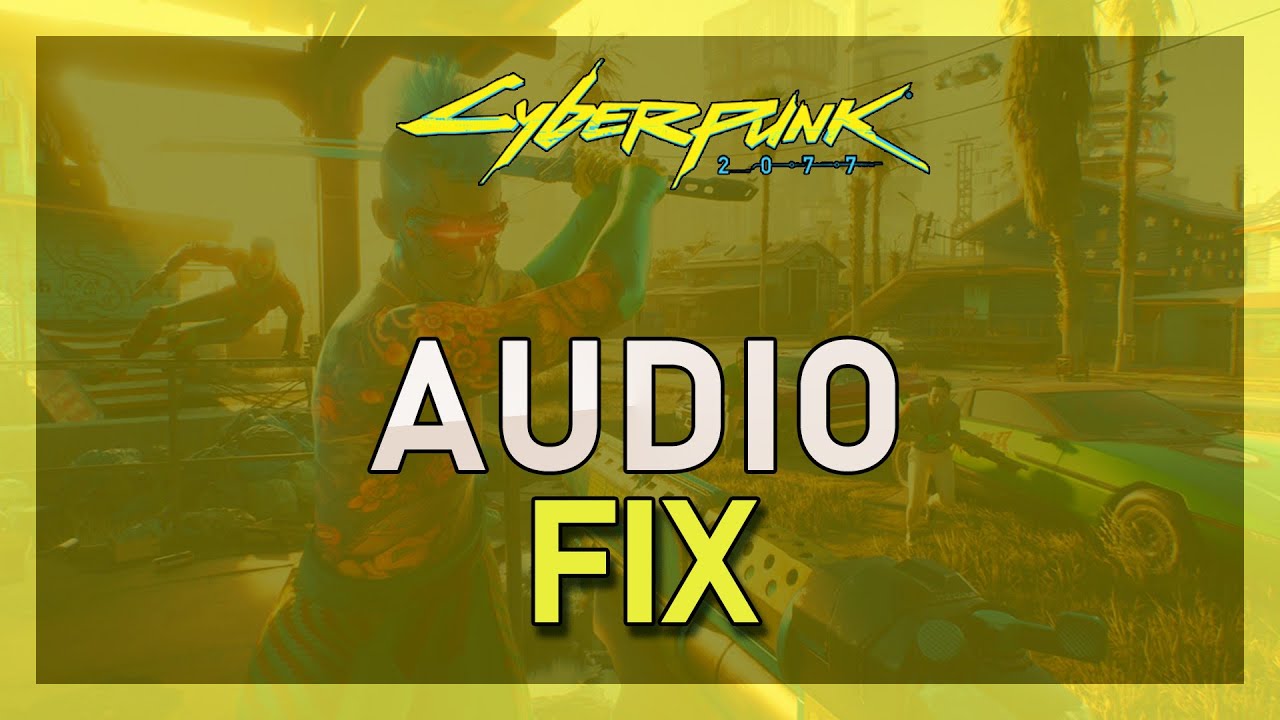 'Video thumbnail for Cyberpunk 2077 - How To Fix Sound Delay & Improve Audio'