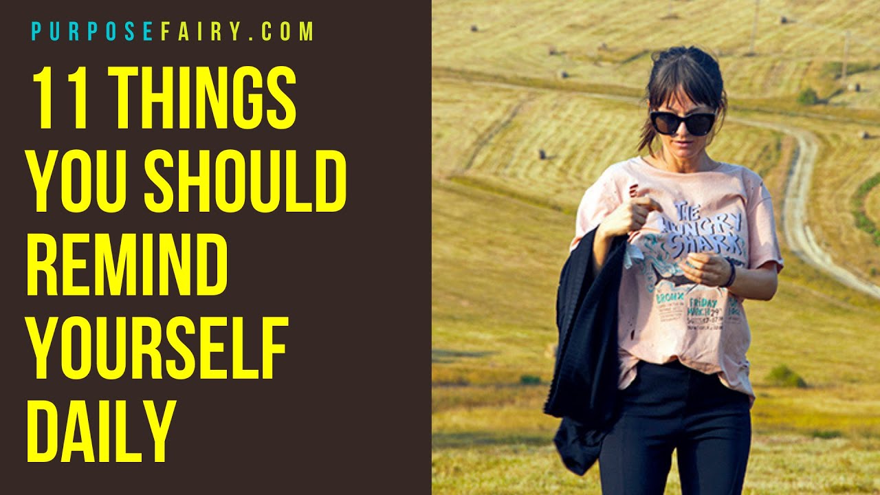 'Video thumbnail for 11 Things You Should Remind Yourself Daily'
