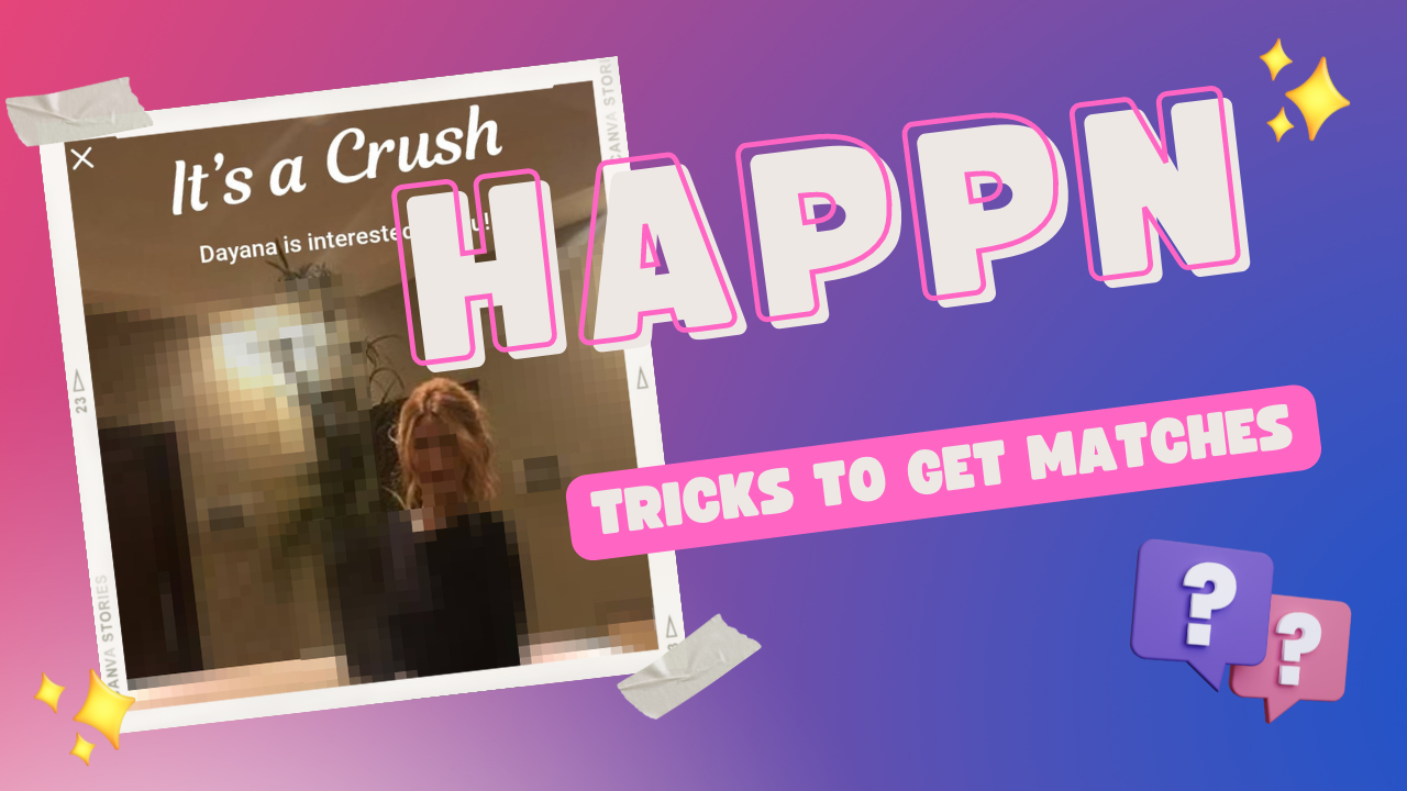'Video thumbnail for Happn Tricks To Get Matches'