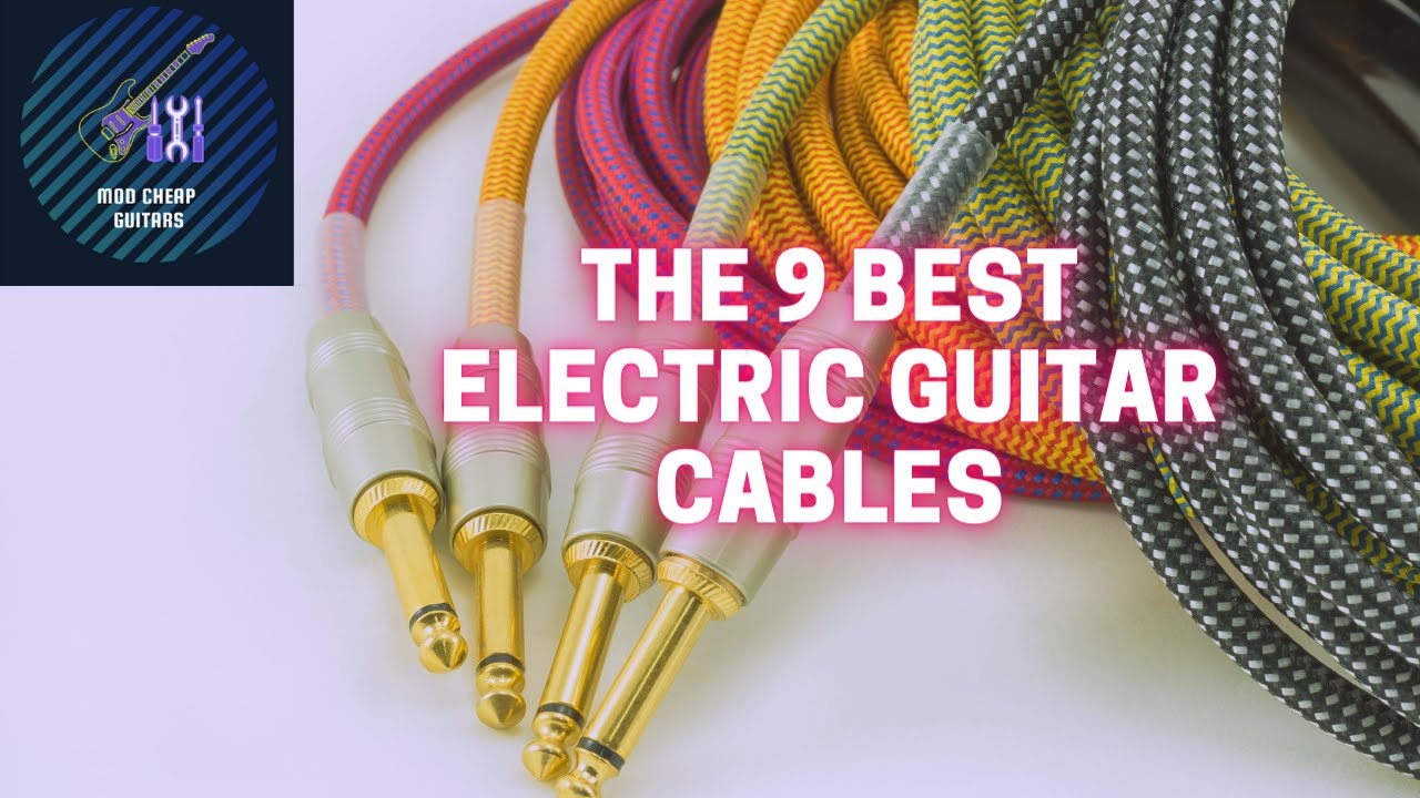'Video thumbnail for The 9 Best Electric Guitar Cables | Mod Cheap Guitars'