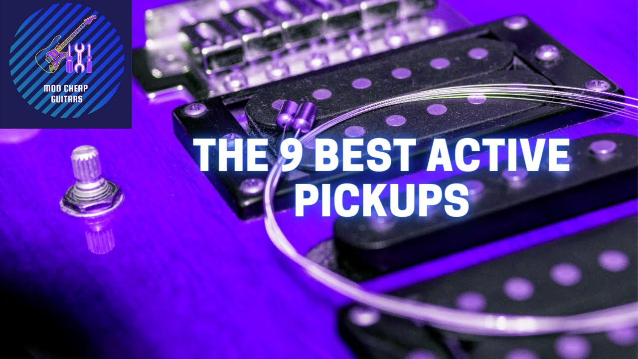 'Video thumbnail for 9 Best Active Pickups | Mod Cheap Guitars'