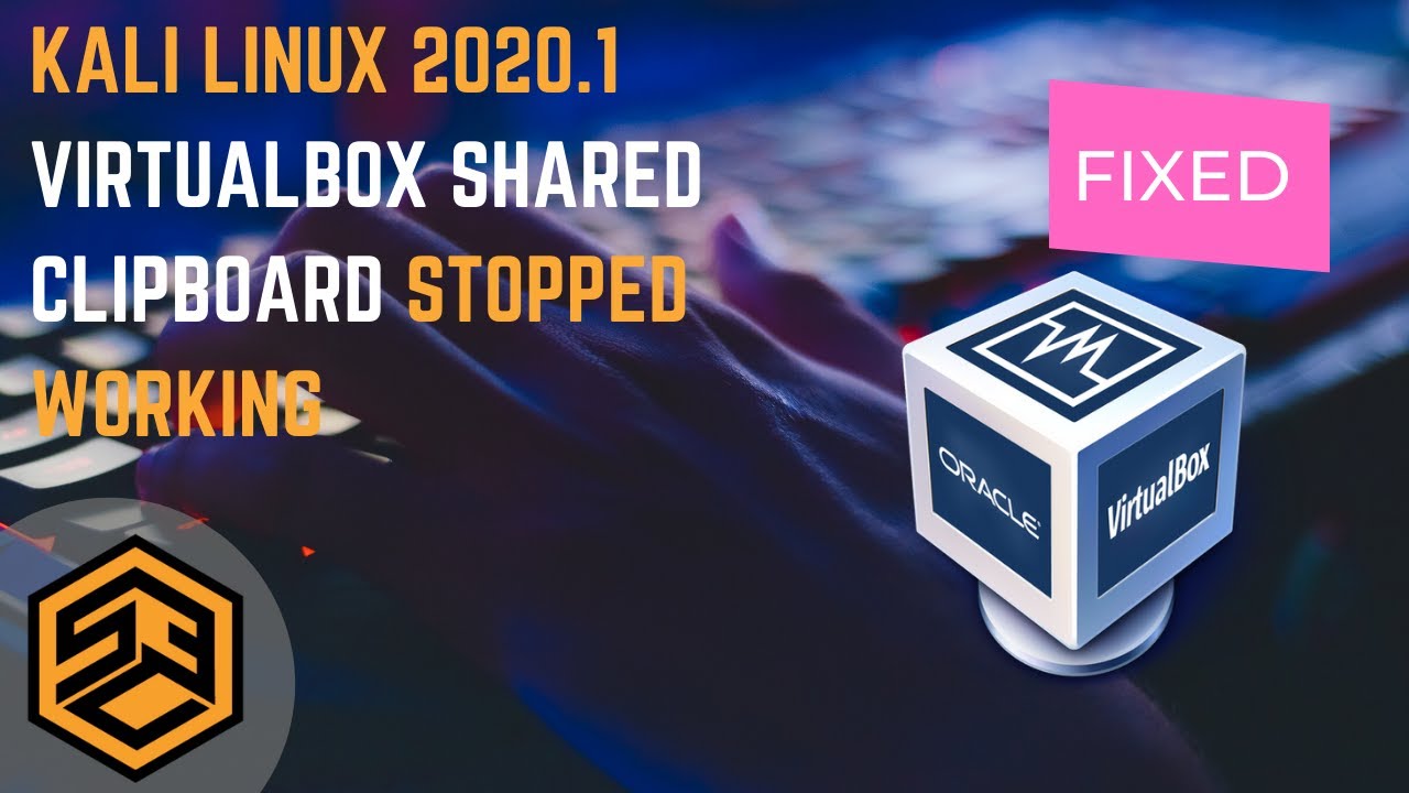 Kali linux 2020 1 virtualbox shared clipboard stopped working fixed