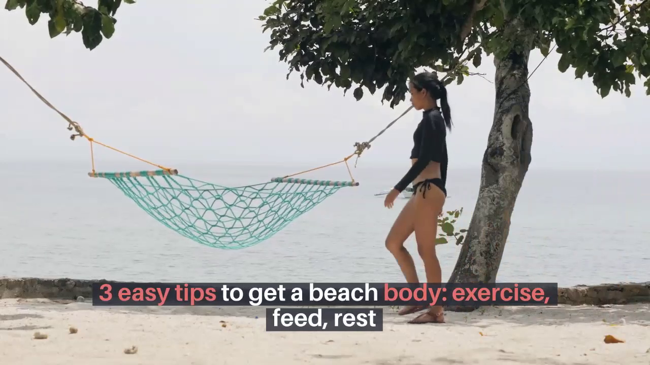'Video thumbnail for 3 easy tips to get a beach body: exercise, feed, rest'