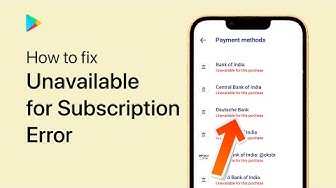 'Video thumbnail for How To Fix “Unavailable for Subscription” Error - Google Play Store'
