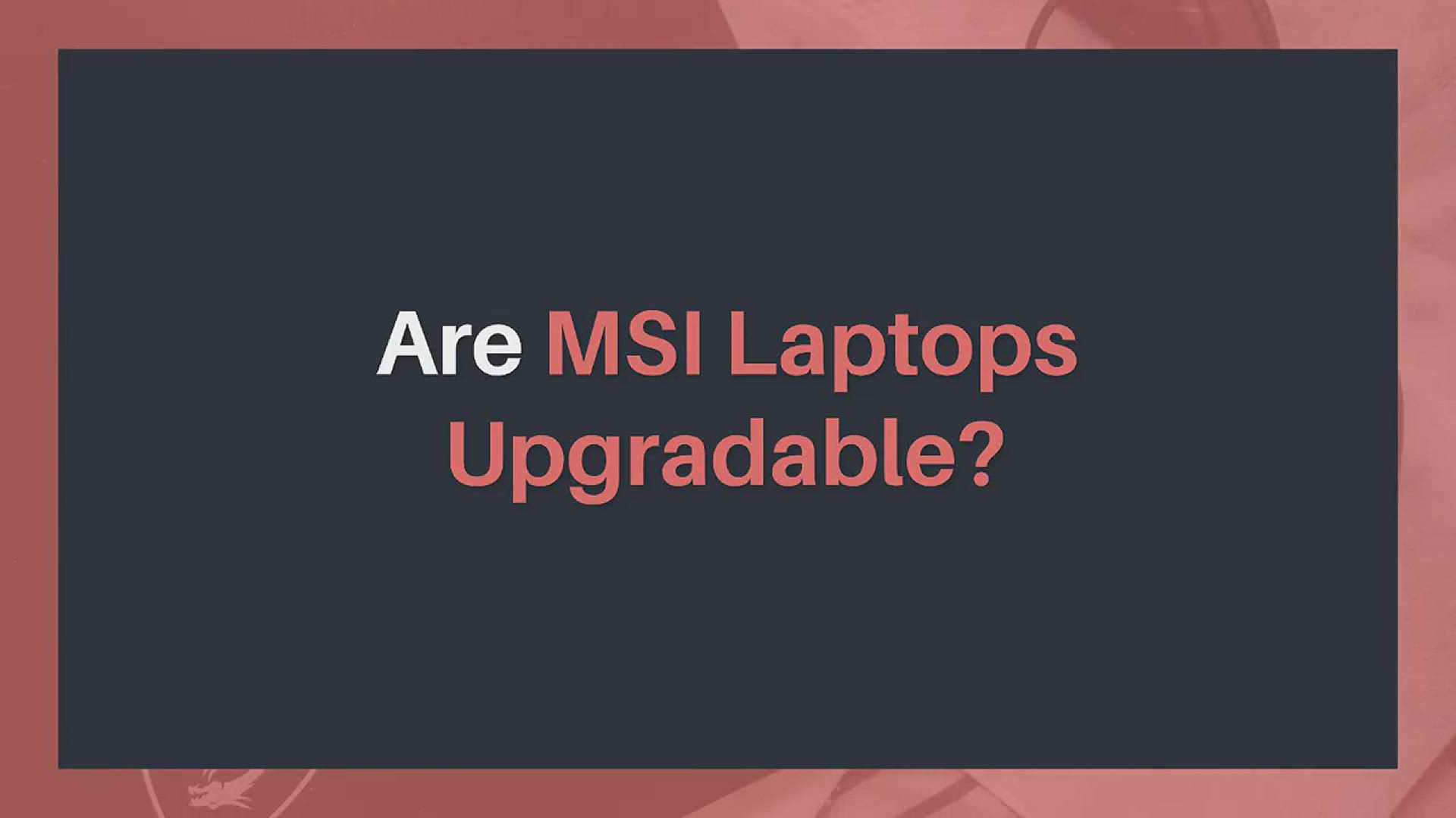 'Video thumbnail for Are MSI Laptop Upgradable'