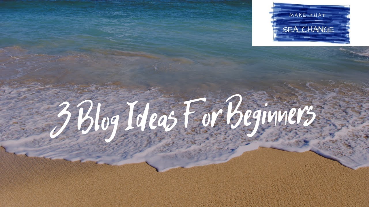 'Video thumbnail for 3 Blog Ideas For Beginners'