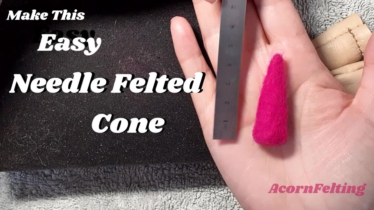 'Video thumbnail for How to Needle Felt a Cone Tutorial'