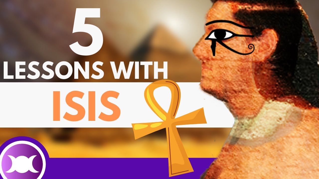 'Video thumbnail for ISIS - 5 Lessons to learn with the EGYPTIAN GODDESS OF MAGIC, OVERCOMING, and LOVE'
