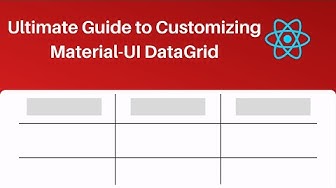 'Video thumbnail for The Ultimate Guide to Customizing the Material-UI DataGrid'