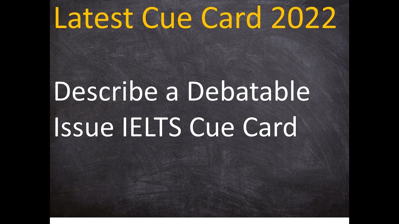 'Video thumbnail for Describe a Debatable Issue IELTS Cue Card'