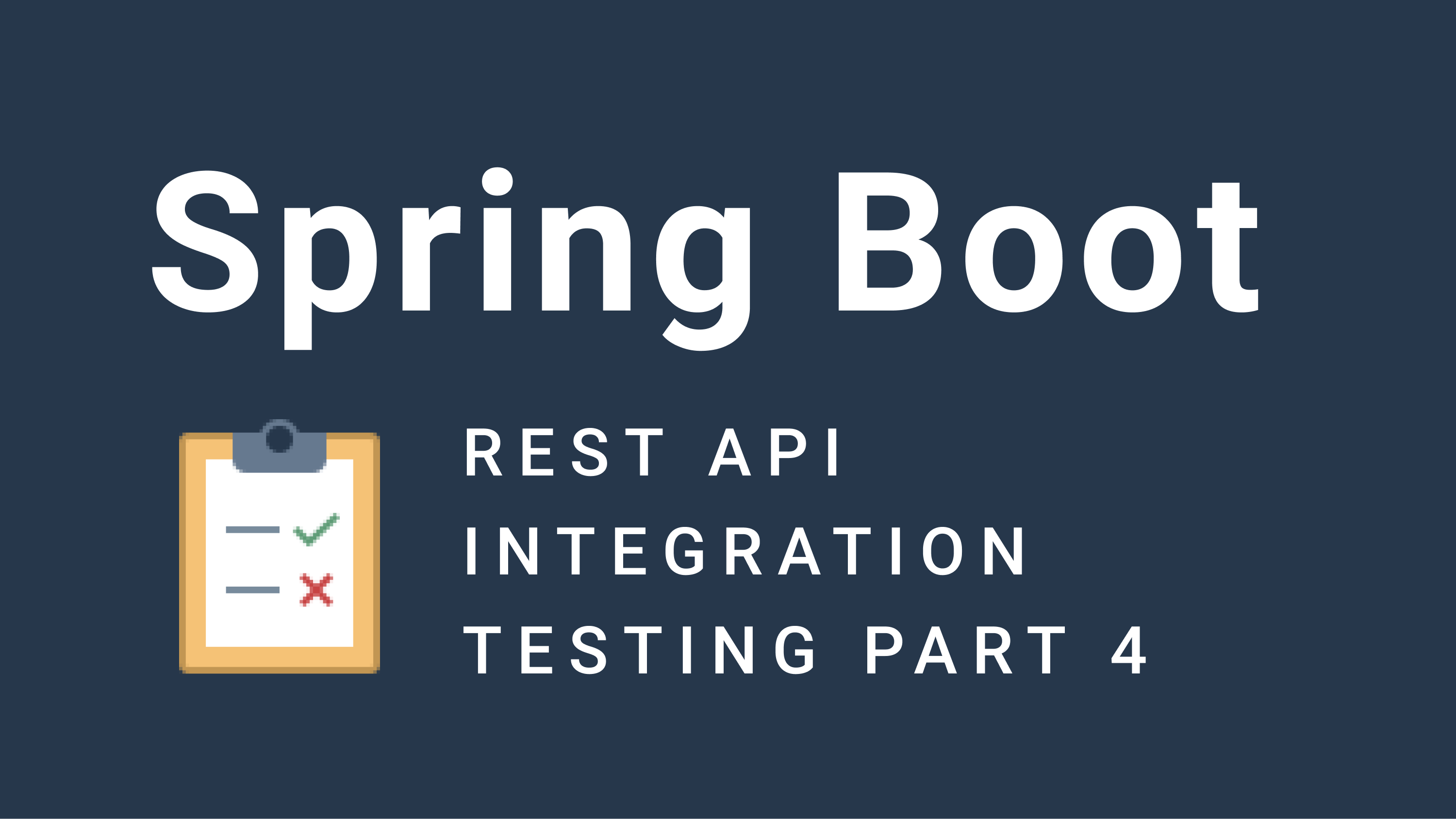 'Video thumbnail for Spring Boot Integration Testing - Part 4'