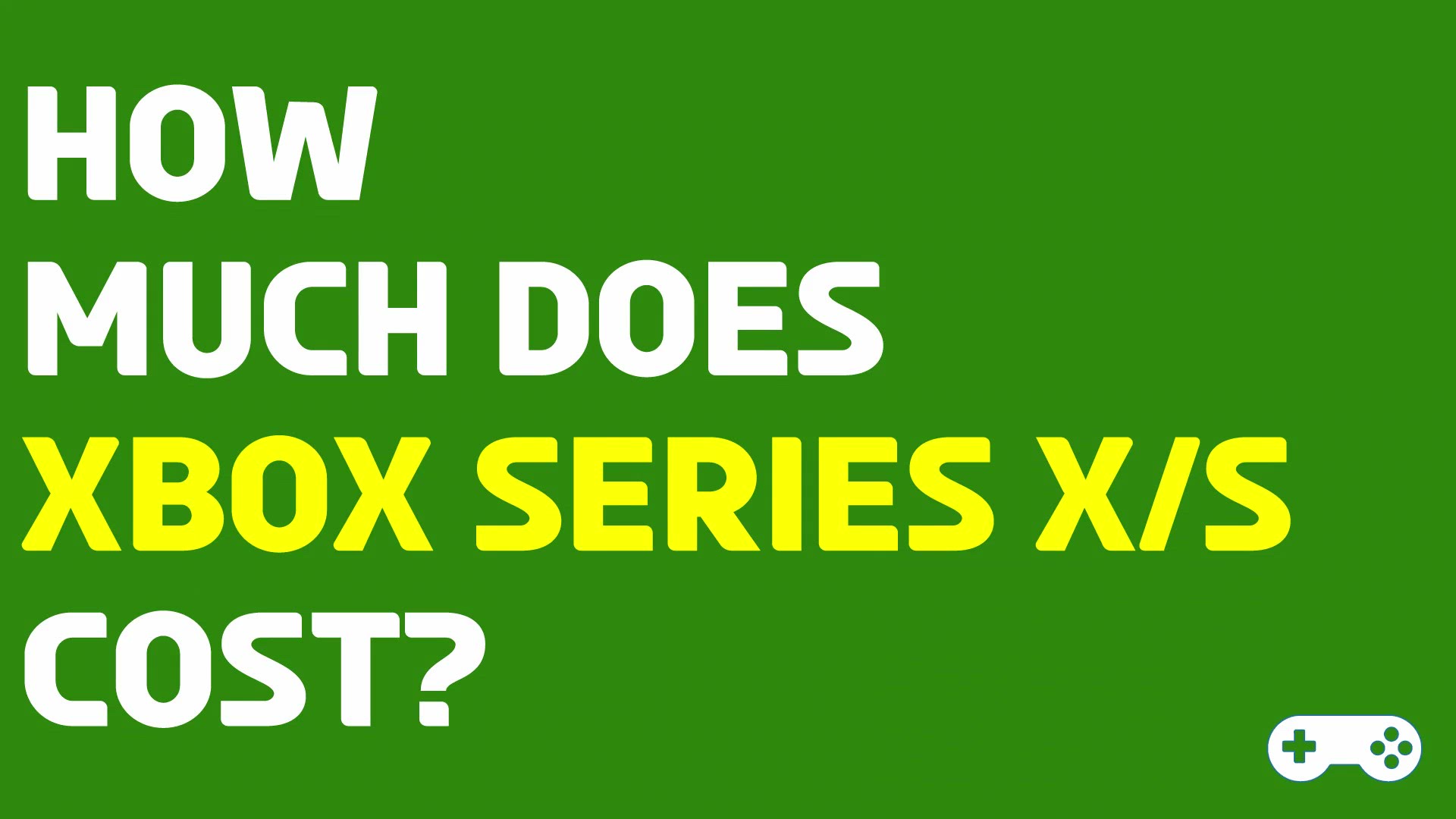 'Video thumbnail for How Much Does Xbox Series Consoles Cost?'