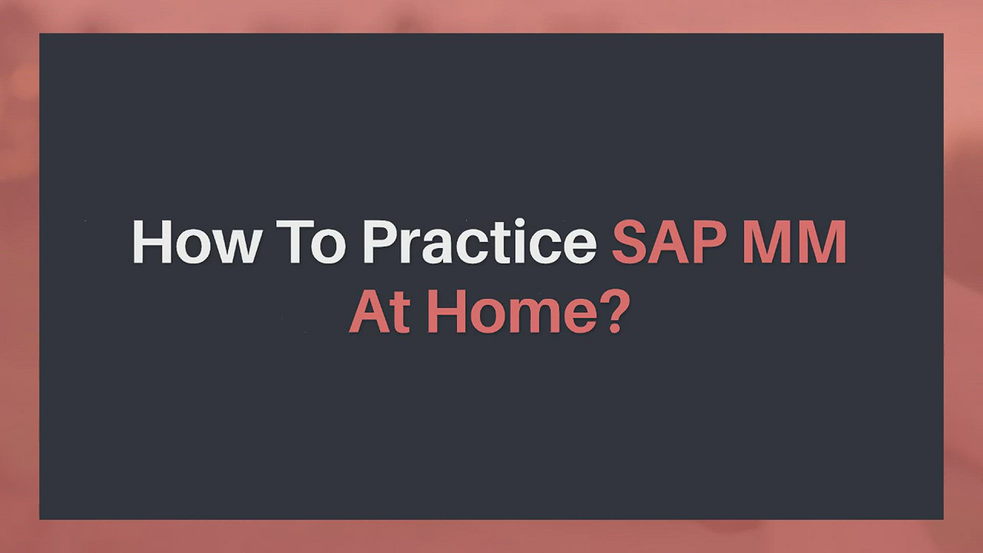 'Video thumbnail for How To Practice SAP MM At Home?'