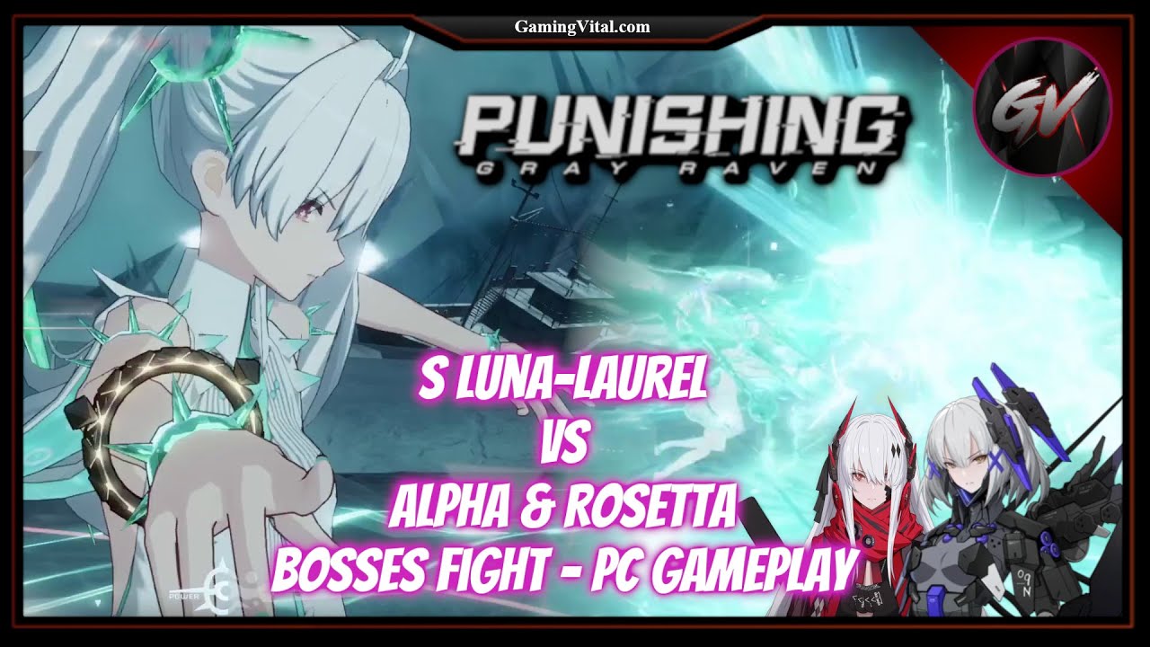 'Video thumbnail for S Luna-Laurel VS Alpha & Rosetta Bosses Fight - Punishing Gray Raven (PGR Global) - PC Gameplay'