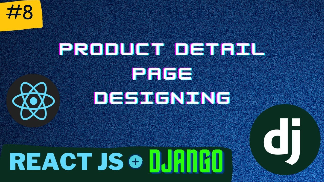 'Video thumbnail for Product Detail Page Designing | Django React Series | PT - 8'
