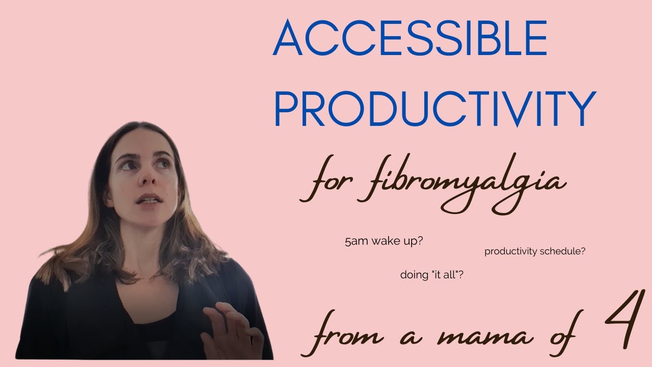'Video thumbnail for Accessible productivity for fibromyalgia - how to get things done with fibromyalgia'