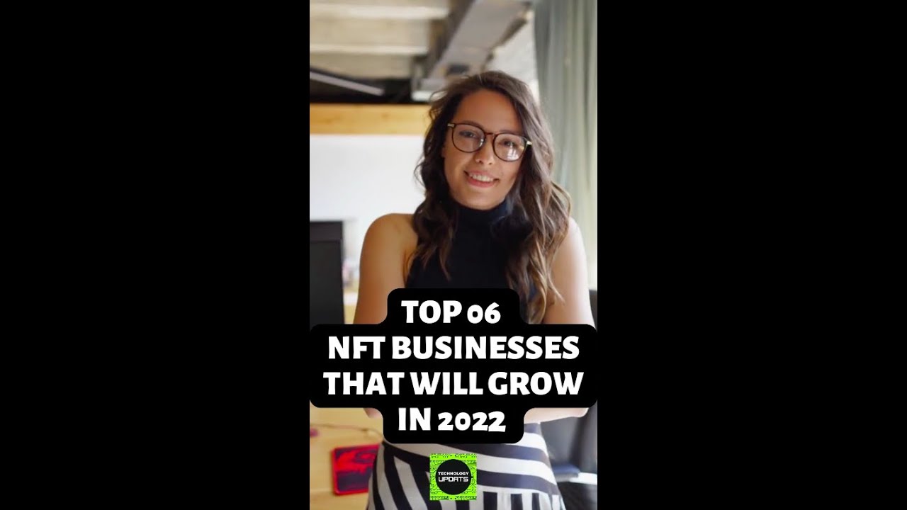 'Video thumbnail for Shorts  - Top 06 NFT Businesses That Will Grow in 2022 and Beyond - #short #nft'