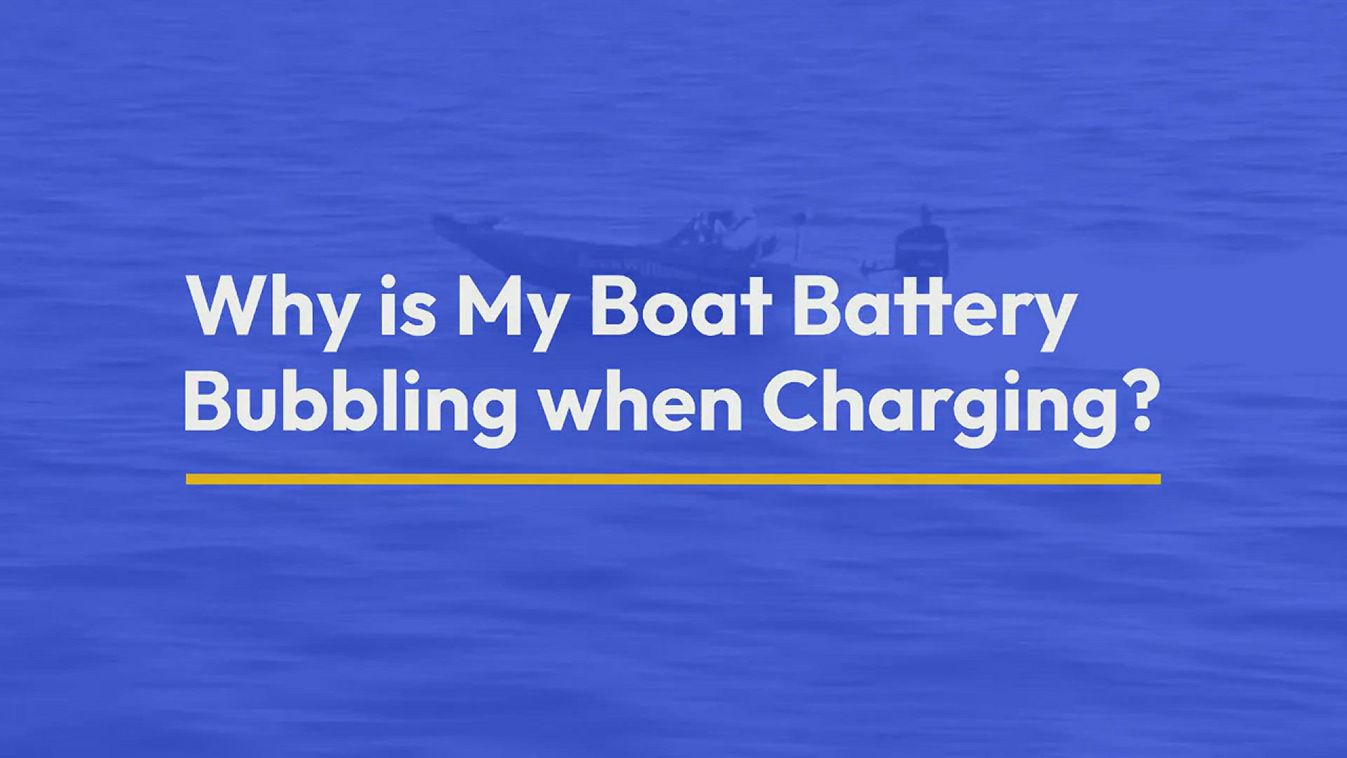'Video thumbnail for Why is My Boat Battery Bubbling?'