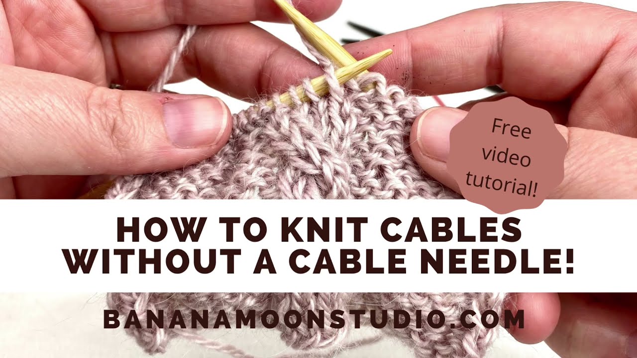 'Video thumbnail for How to Knit Cables Without a Cable Needle'
