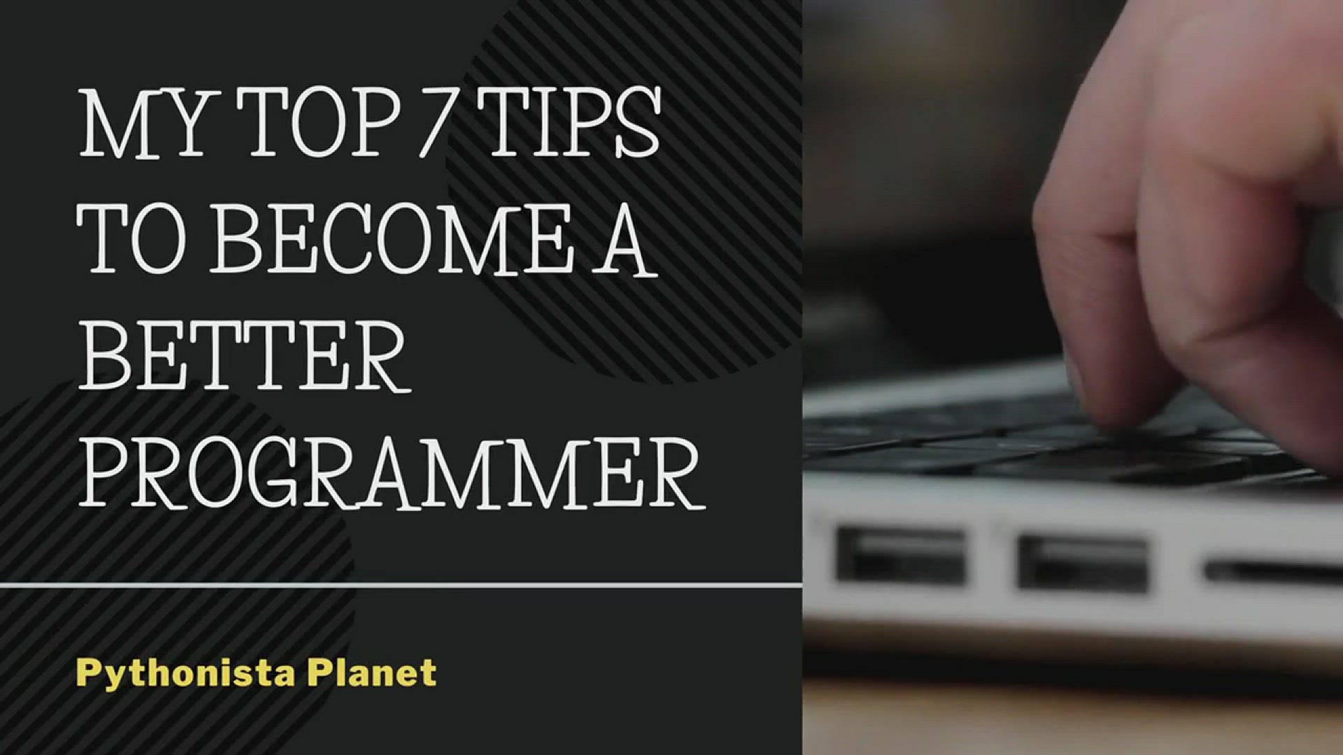 'Video thumbnail for Top 7 Tips To Become A Better Programmer'