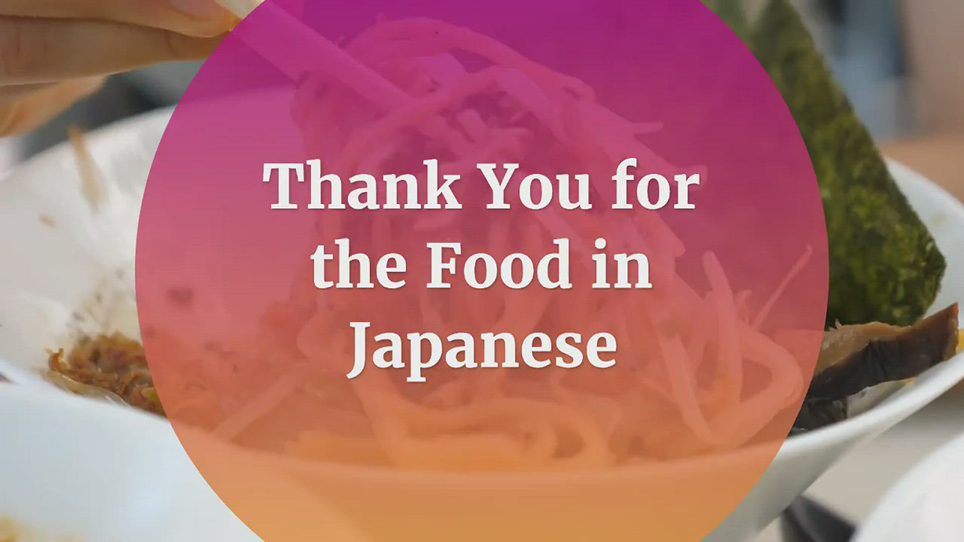 'Video thumbnail for Thank You for the Food in Japanese'