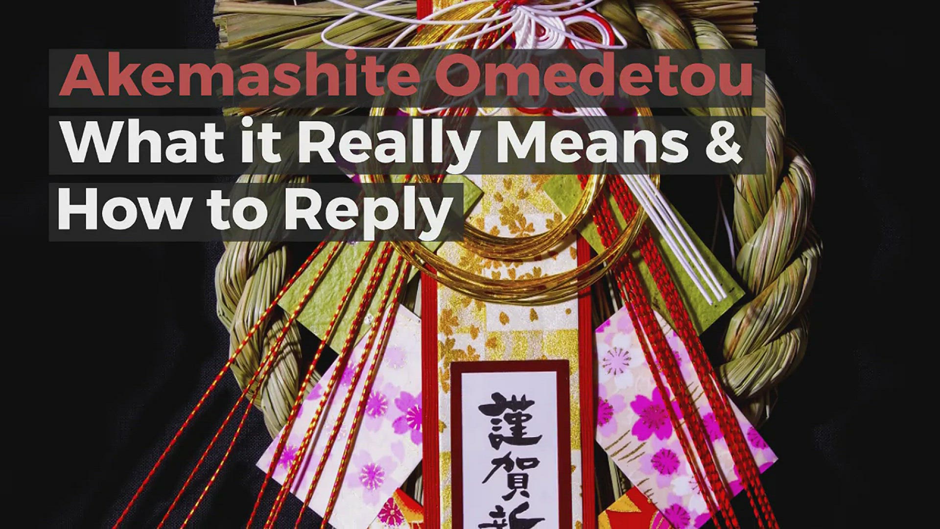 'Video thumbnail for Akemashite Omedetou – What It Really Means & How To Reply'