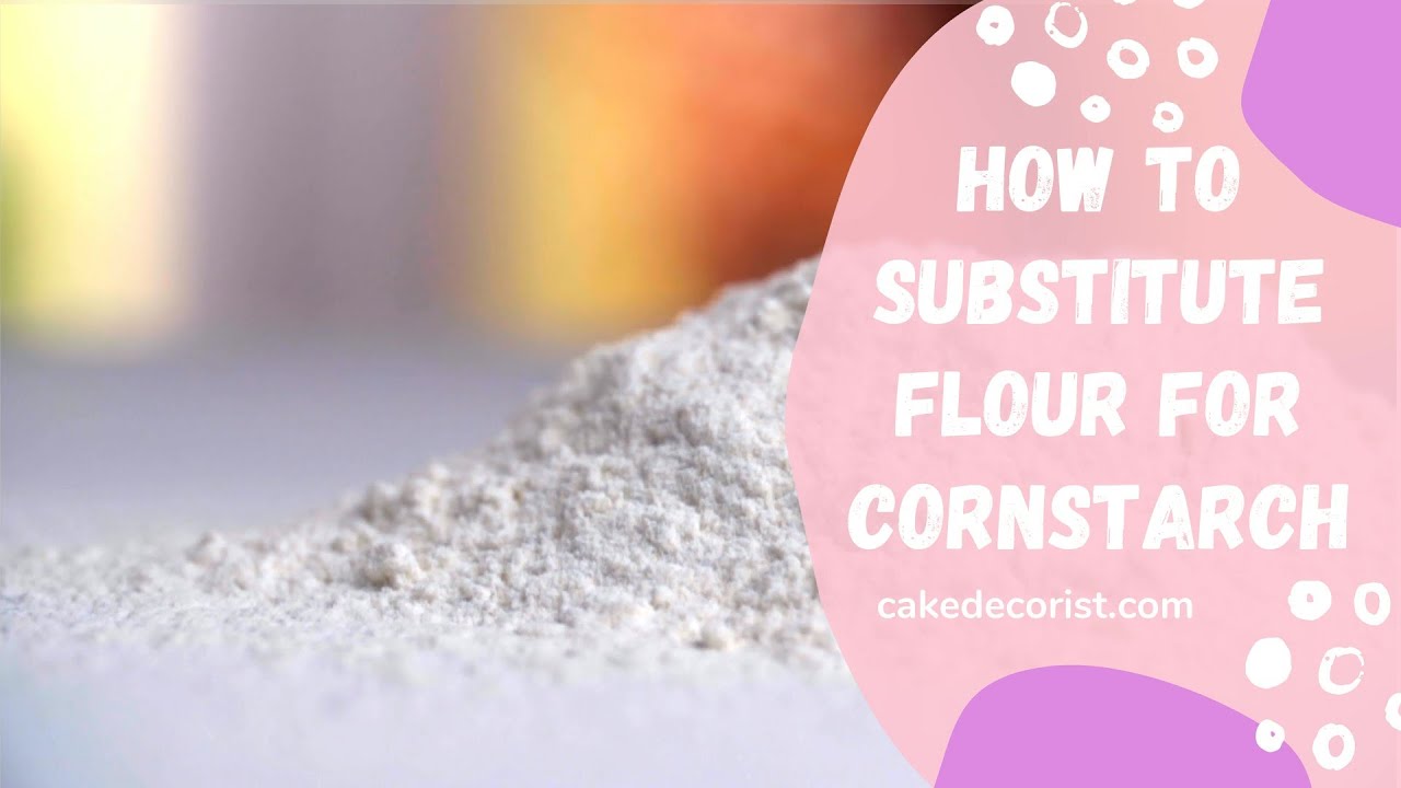 'Video thumbnail for How To Substitute Flour For Cornstarch'