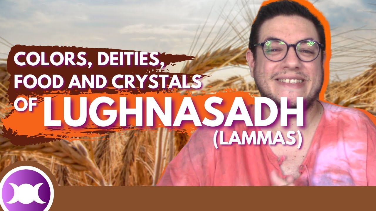 'Video thumbnail for THE CORRESPONDENCES OF LUGHNASADH (LAMMAS) SABBAT - Colors, Deities, Food and Crystals'