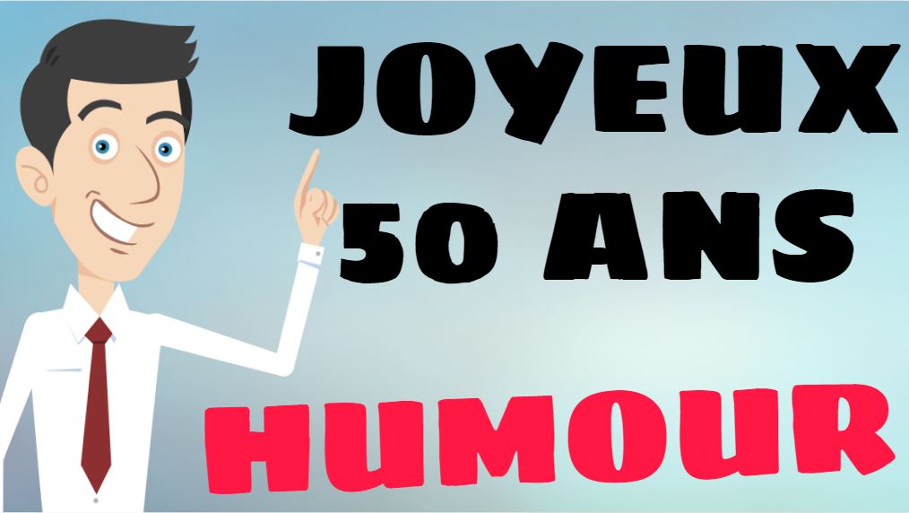 Souhaits Humour De Bon Anniversaire 50 Ans