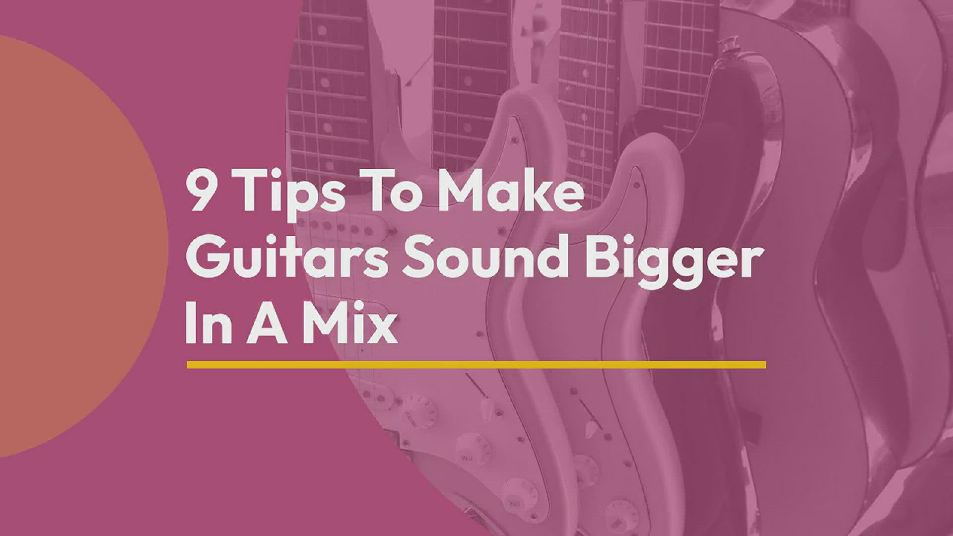 'Video thumbnail for 9 Tips to make guitars sound bigger in a mix'