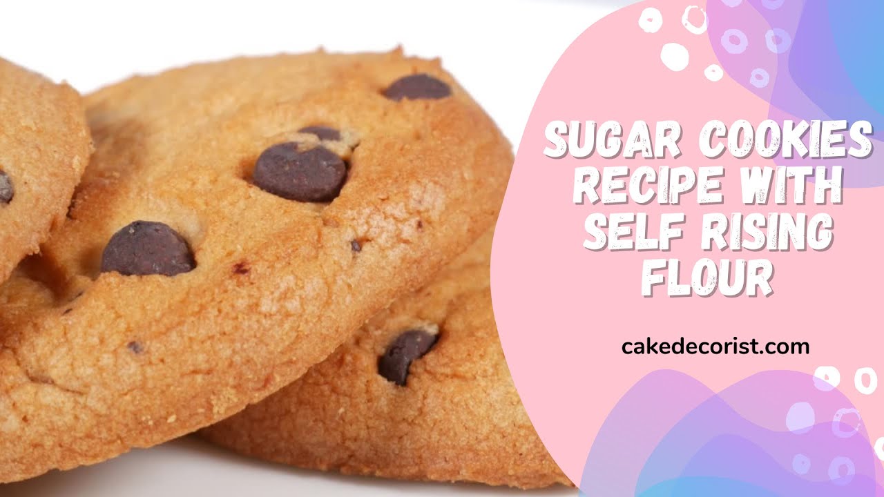 'Video thumbnail for Sugar Cookies Recipe With Self Rising Flour'