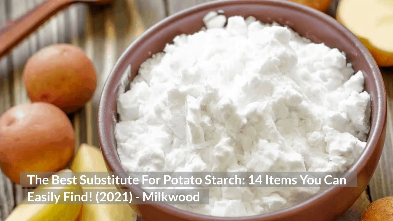 'Video thumbnail for The Best Substitute For Potato Starch: 14 Items You Can Easily Find! (2021)'