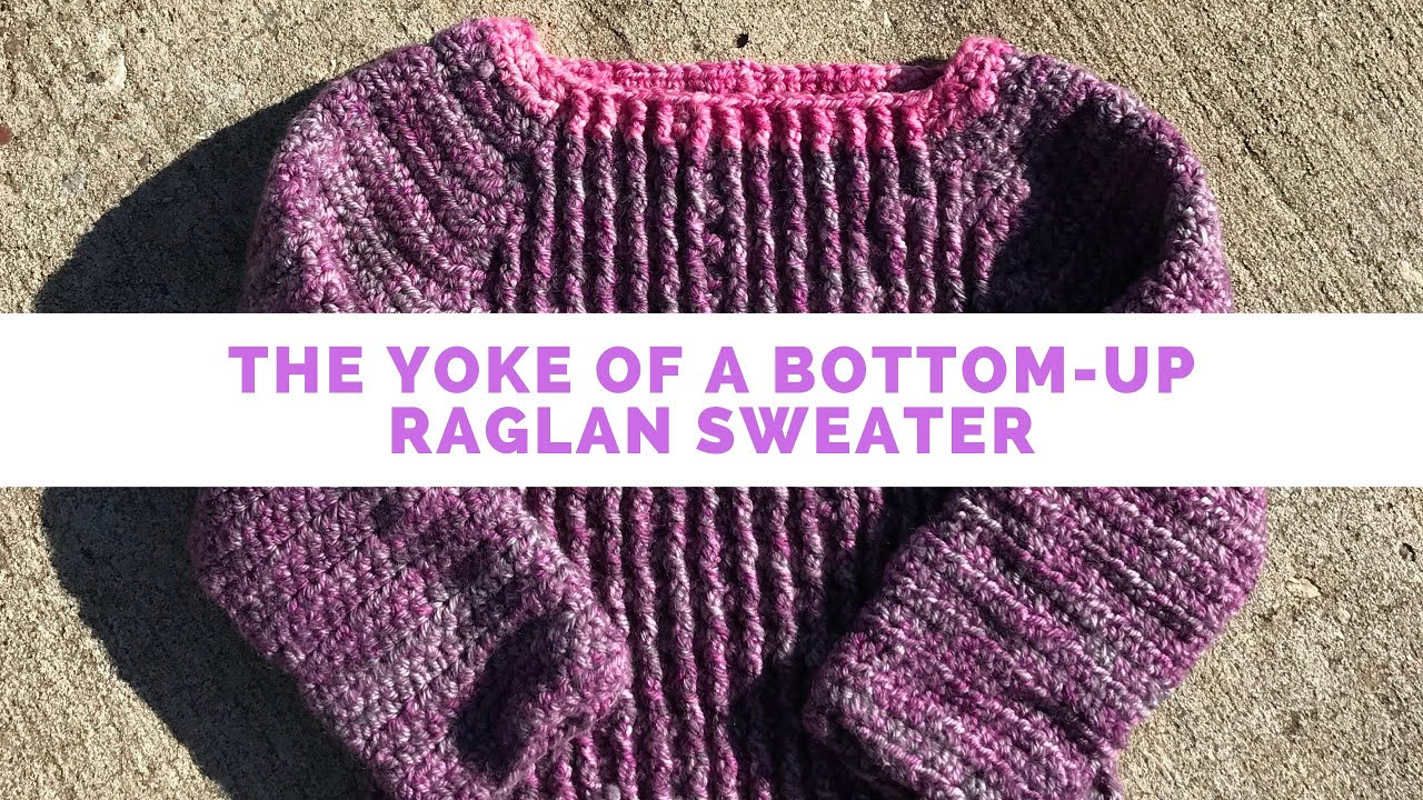 'Video thumbnail for How to Crochet the Yoke of a Bottom-up Raglan Sweater'