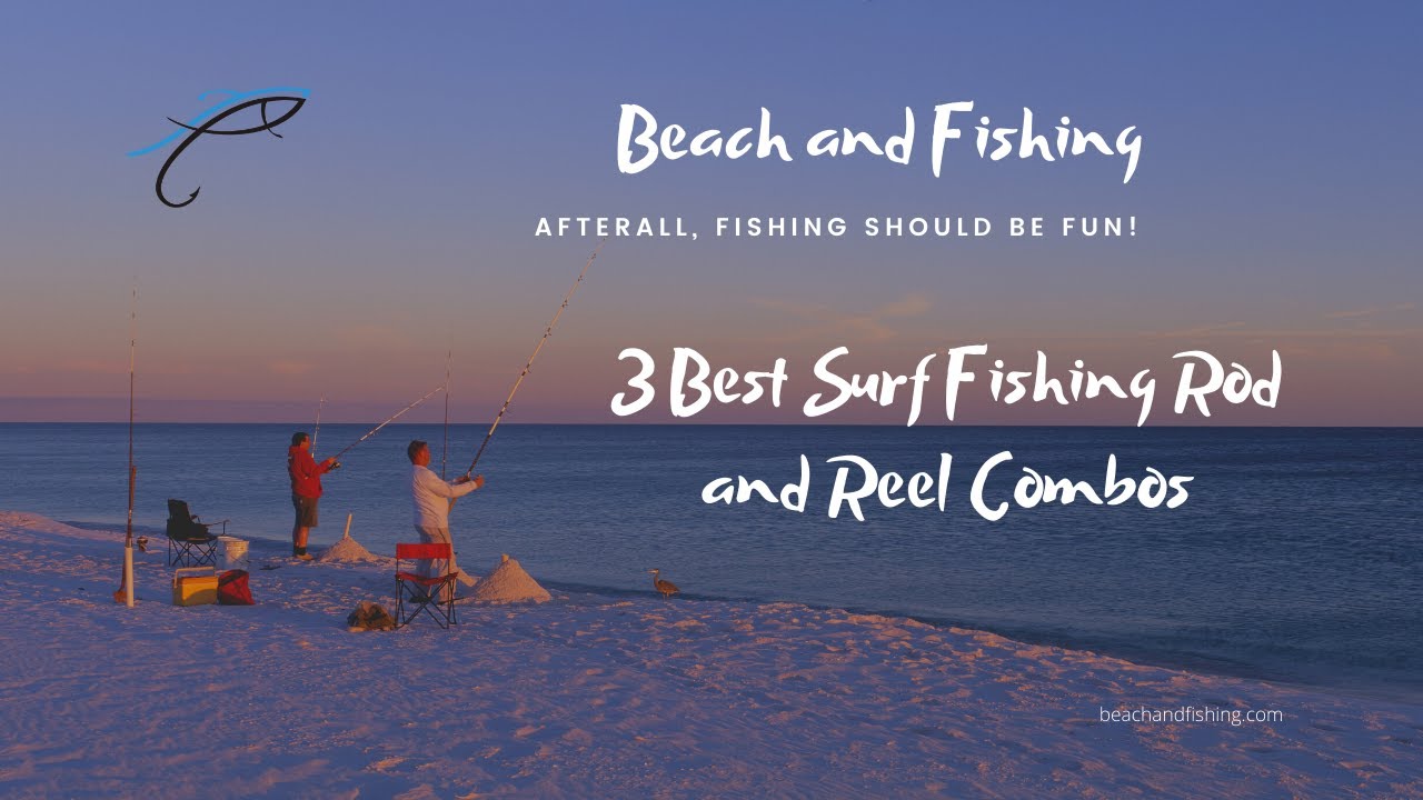 'Video thumbnail for 3 Best Surf Fishing Rod and Reel Combos'