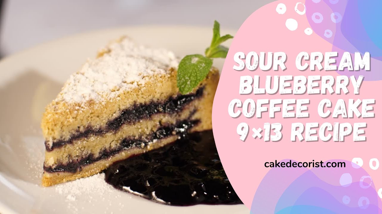'Video thumbnail for Sour Cream Blueberry Coffee Cake 9×13 Recipe'