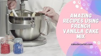 'Video thumbnail for Amazing Recipes Using French Vanilla Cake Mix'