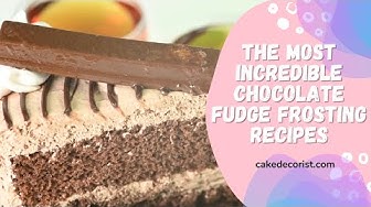 'Video thumbnail for The Most Incredible Chocolate Fudge Frosting Recipes'