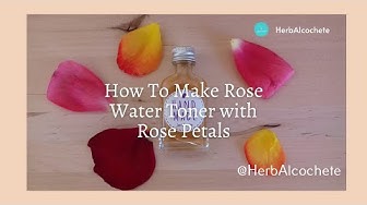 'Video thumbnail for How To Make Rose Water Toner With Rose Petals'
