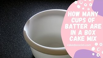 'Video thumbnail for How Many Cups Of Batter Are In A Box Cake Mix'