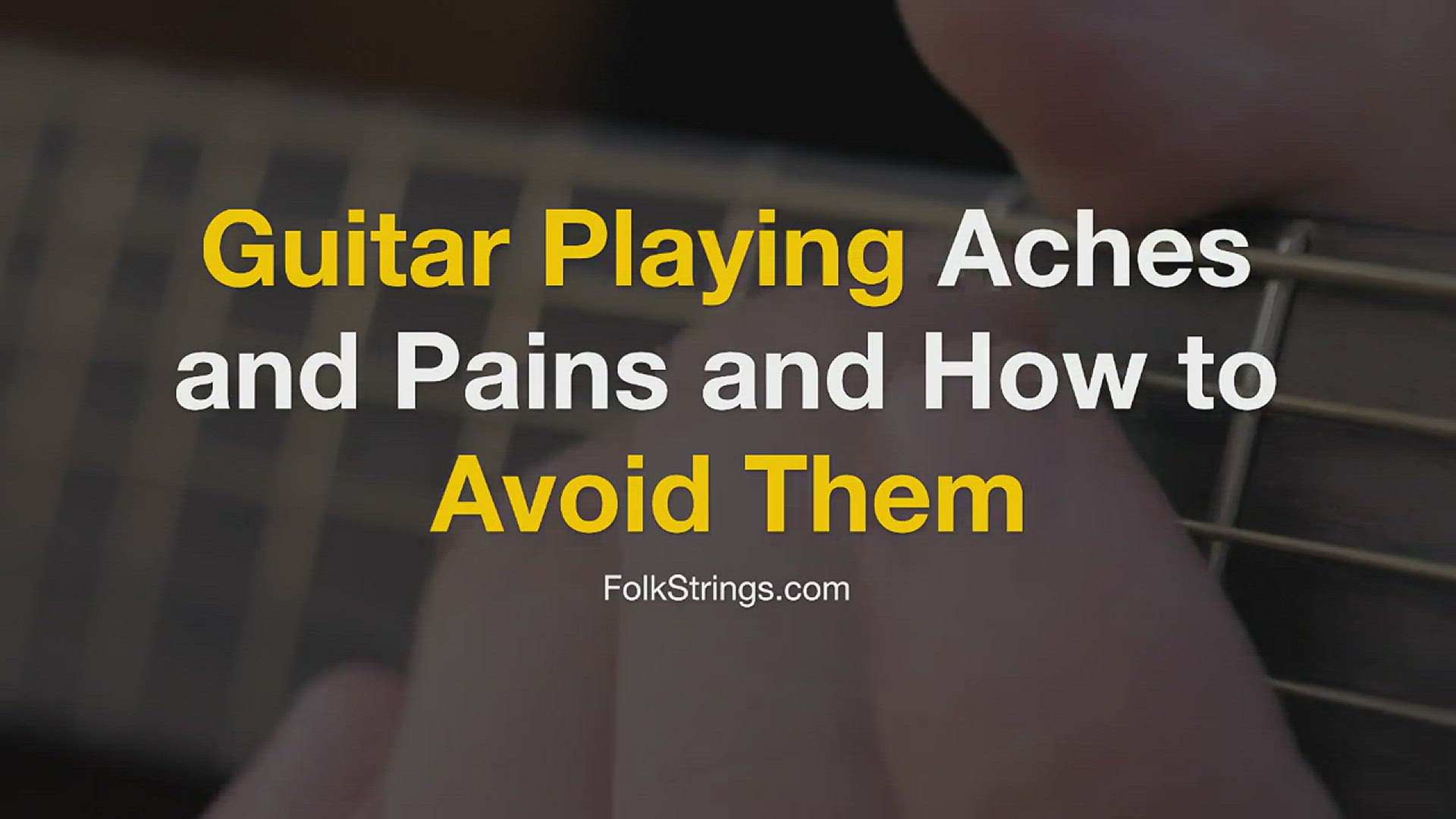 'Video thumbnail for 6 Annoying Aches and Pains From Playing Guitar and How to Avoid Them'